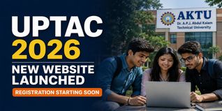 AKTU Launches New Website for UPTAC 2026 Counselling; Registrations Soon